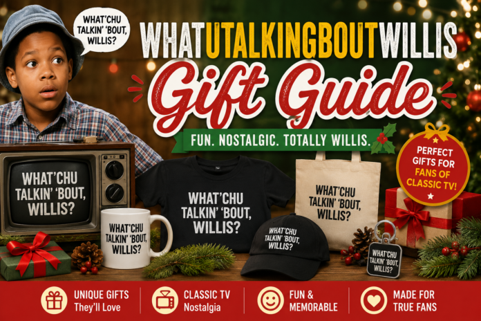 WhatUTalkingBoutWillis Gift Guide