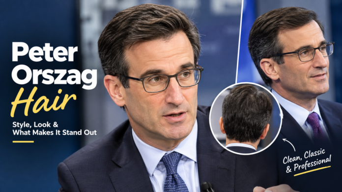 Peter Orszag Hair